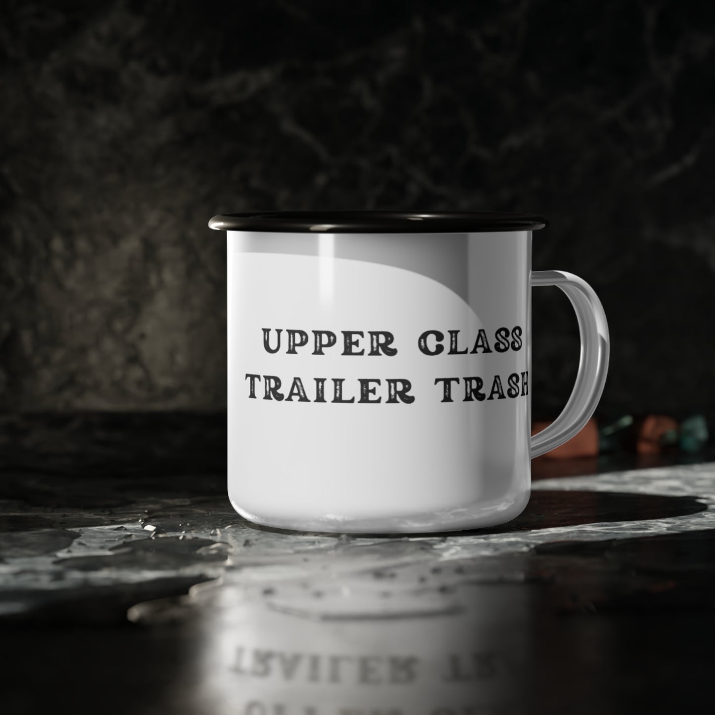 Funny Enamel Camp Cup - "Upper Class Trailer Trash"