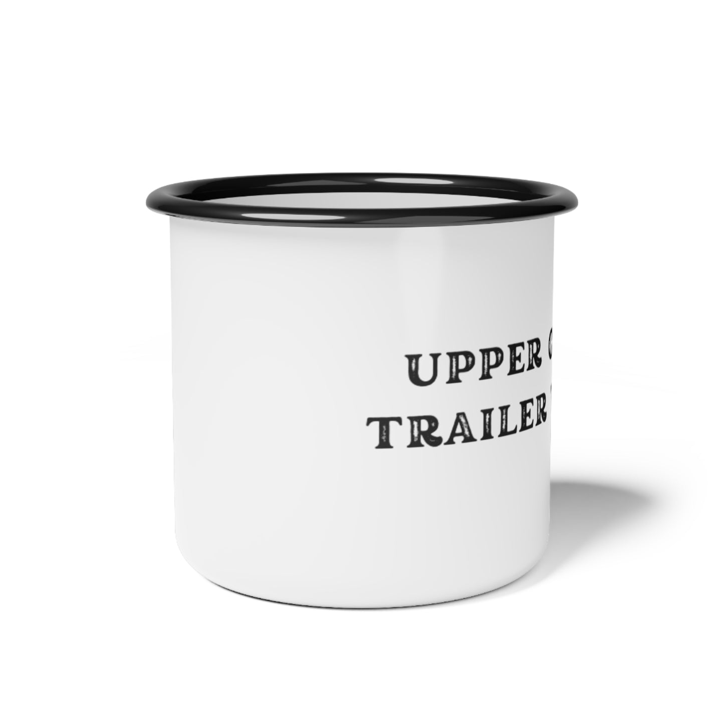 Funny Enamel Camp Cup - "Upper Class Trailer Trash"