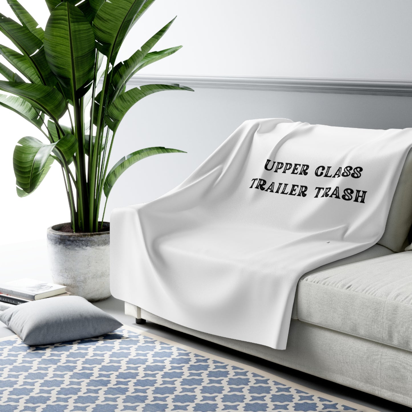 Cozy Sherpa Fleece Blanket - 'Upper Class Trailer Trash'