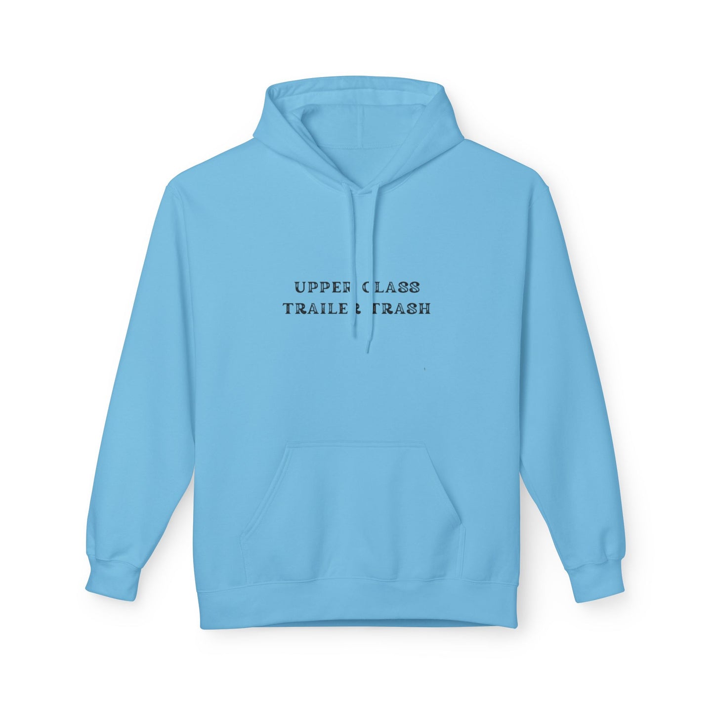 Upper Class Trailer Trash Hoodie