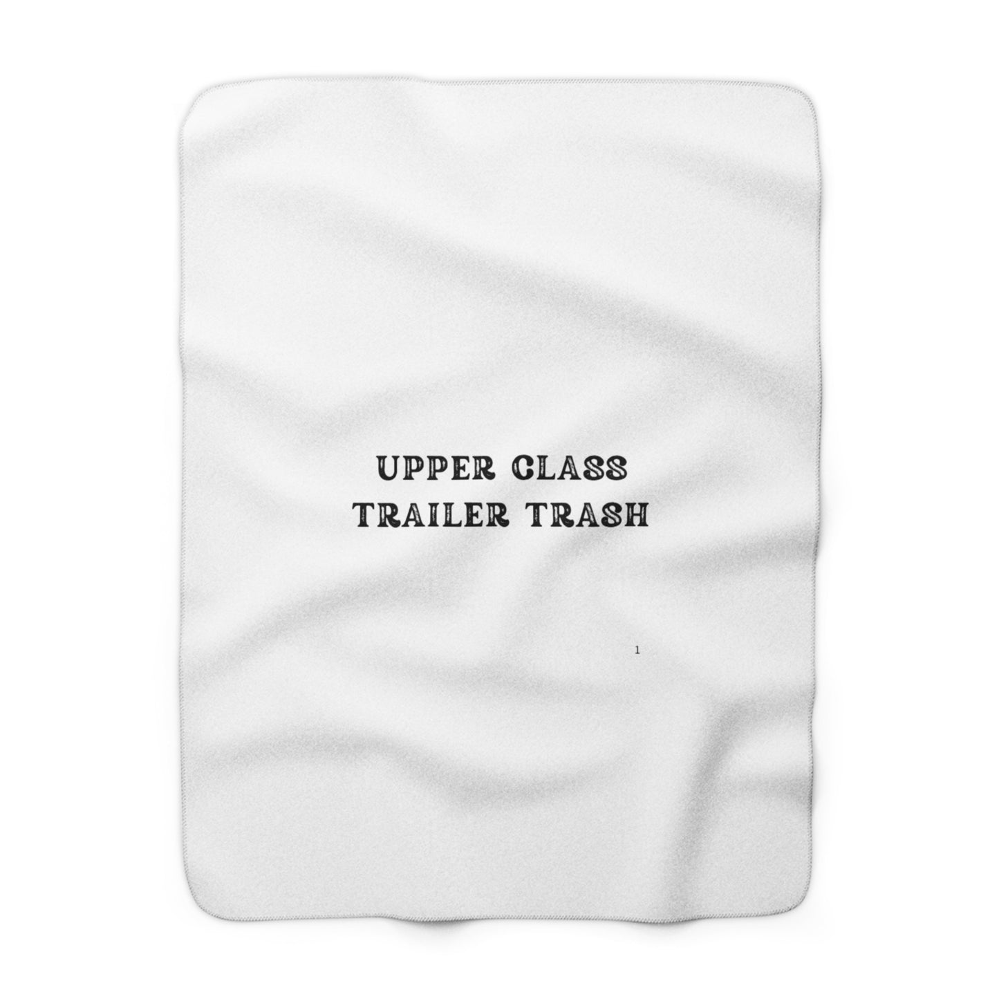 Cozy Sherpa Fleece Blanket - 'Upper Class Trailer Trash'